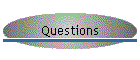 Questions